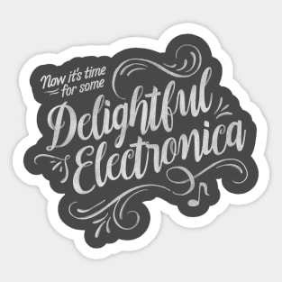 Delightful Electronica! Sticker